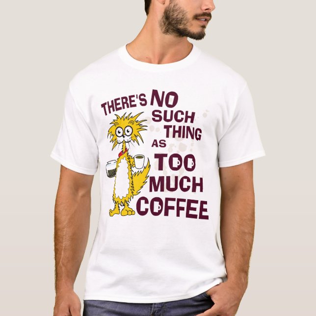Camiseta Demasiado café (Anverso)