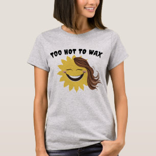Camiseta Demasiado caliente para depilar el sol divertido