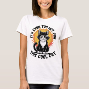 Camiseta Demasiado Caliente Para El Gato Fresco