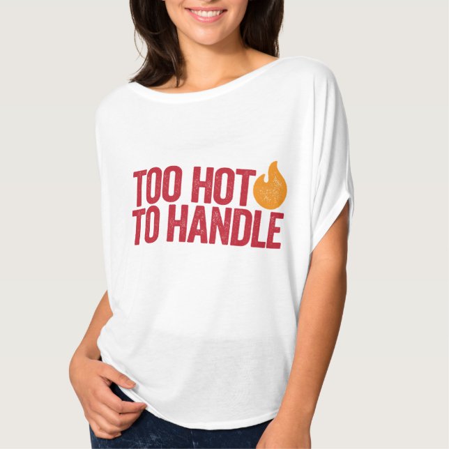 Camiseta Demasiado caliente para manejar (Anverso)