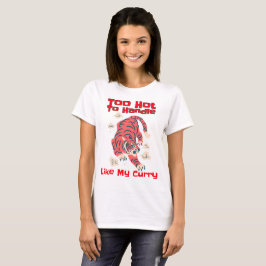 Camiseta Demasiado Caliente para Manejar Amante del Curry