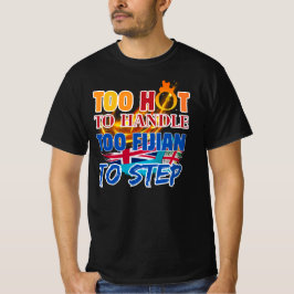Camiseta Demasiado Caliente para Manejar, Demasiado Fiyiano