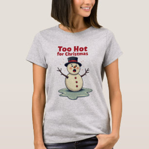 Camiseta Demasiado Caliente para Navidad – Muñeco de Nieve 
