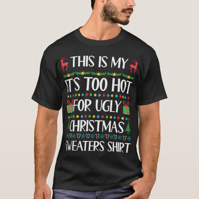 Camiseta Demasiado caliente para Navidades feos Nochebuena  (Anverso)