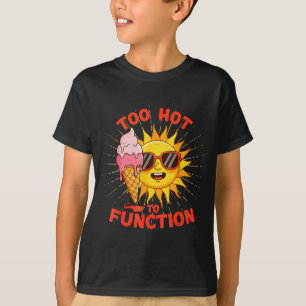 Camiseta Demasiado calor para funcionar divertido diseño de
