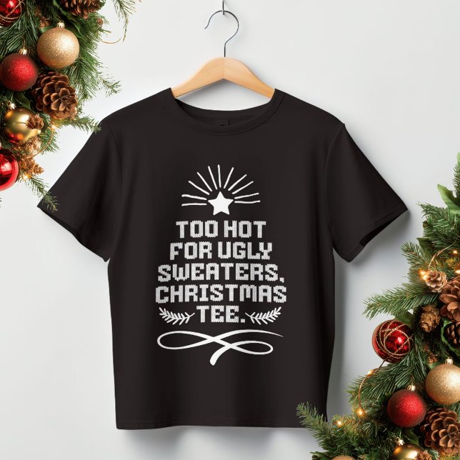 Camiseta Demasiado Caluroso Para Los Sudores Feo, Los Navid (Too Hot For Ugly Sweaters, Christmas Tee Funny Shirt,)