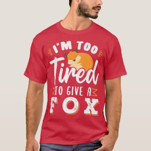 Camiseta Demasiado Cansado Para Dar Un Po