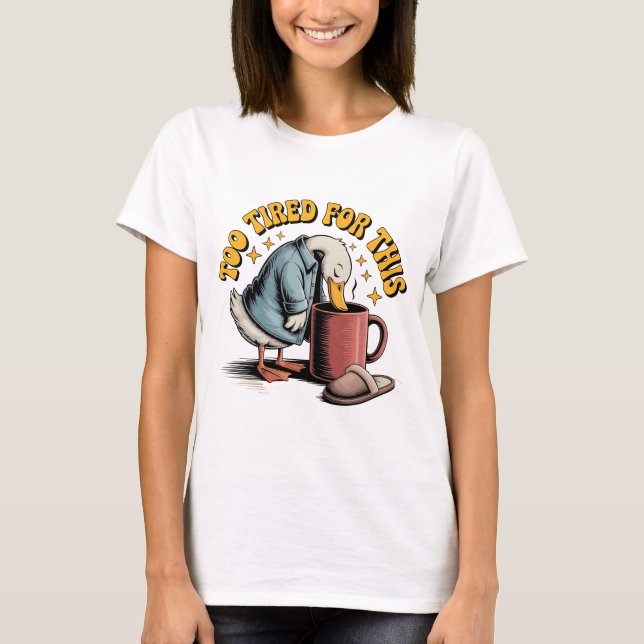 Camiseta Demasiado Cansado Para Este, Funny Diseño De Café  (Anverso)