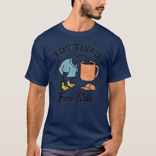 CAMISETA DEMASIADO CANSADO POR ESTO (Anverso)