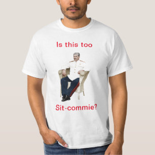 Camiseta ¿Demasiado comunista para sentarse?