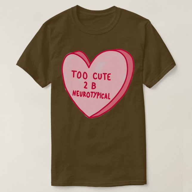 Camiseta Demasiado Cuidado Para Ser Neurotípico (Diseño del anverso)