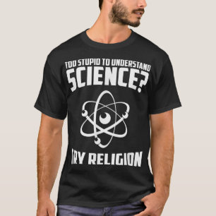 Camiseta Demasiado Estúpido Para Entender La Ciencia Intent