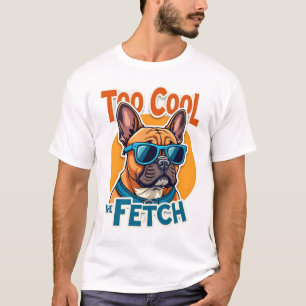 Camiseta Demasiado genial para buscar Bulldog Francés Gafas