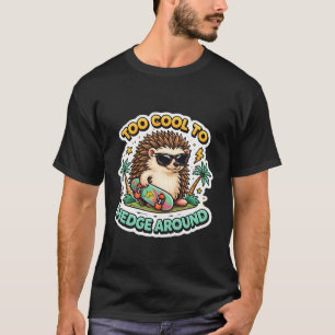 Camiseta Demasiado genial para cubrirse alrededor erizo Eri