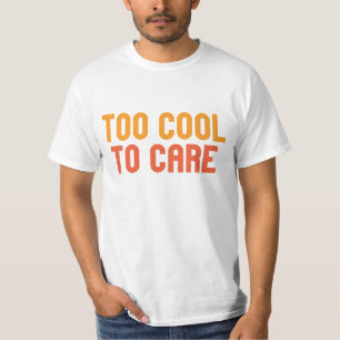 Camiseta Demasiado genial para preocuparse