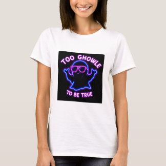 Camiseta Demasiado Ghoul para ser verdad - Neon Ghost Hallo