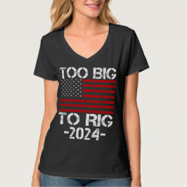 Camiseta Demasiado Grande Para Rig Elecciones 2024