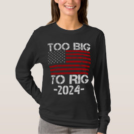 Camiseta Demasiado Grande Para Rig Elecciones 2024