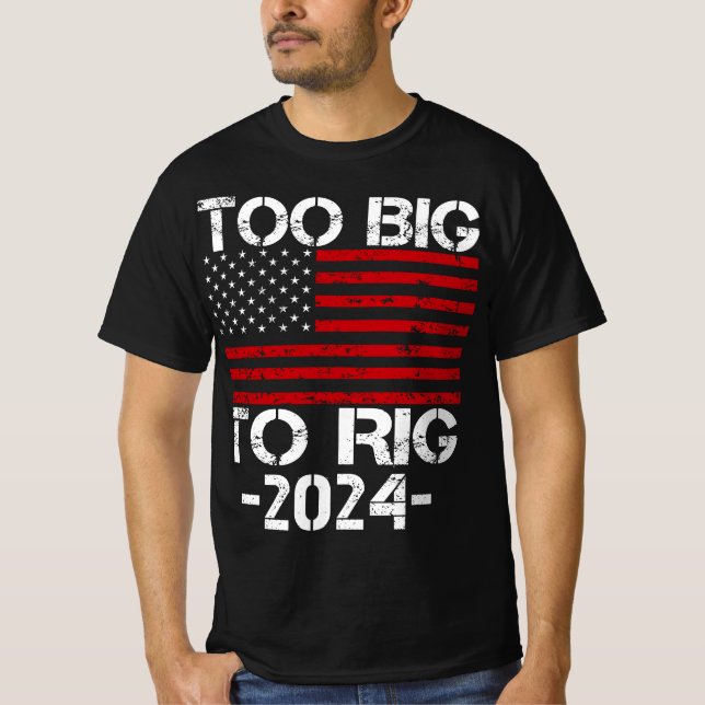Camiseta Demasiado Grande Para Rig Elecciones 2024 (Anverso)