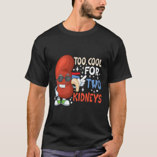 Camiseta Demasiado Guay Para Dos Riñones Transplantar Enfer