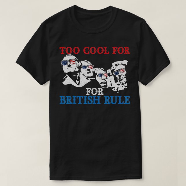 Camiseta Demasiado Guay Para El Gobierno Británico 4 De Jul (Diseño del anverso)