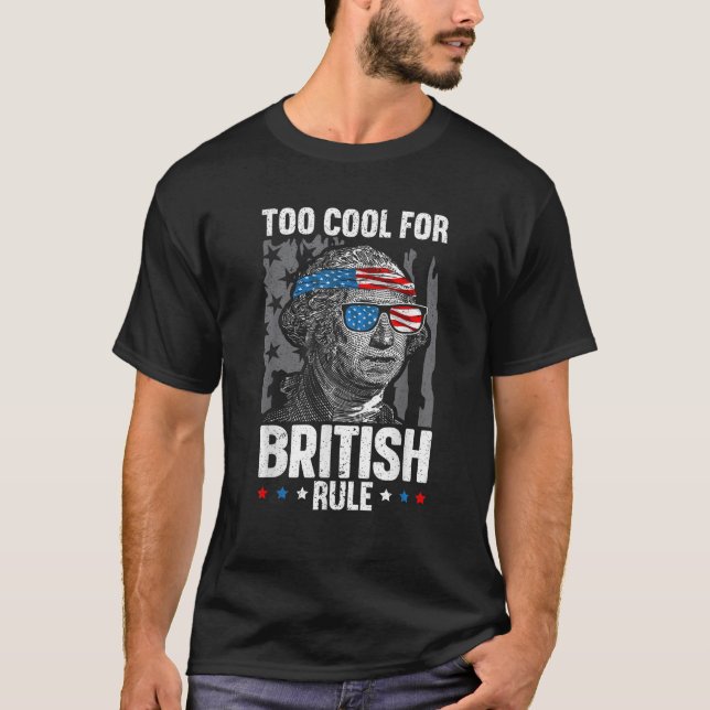 Camiseta Demasiado Guay Para El Gobierno Británico 4 De Jul (Anverso)