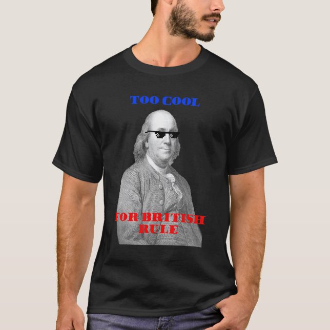 Camiseta Demasiado Guay Para El Gobierno Británico Ben Fran (Anverso)