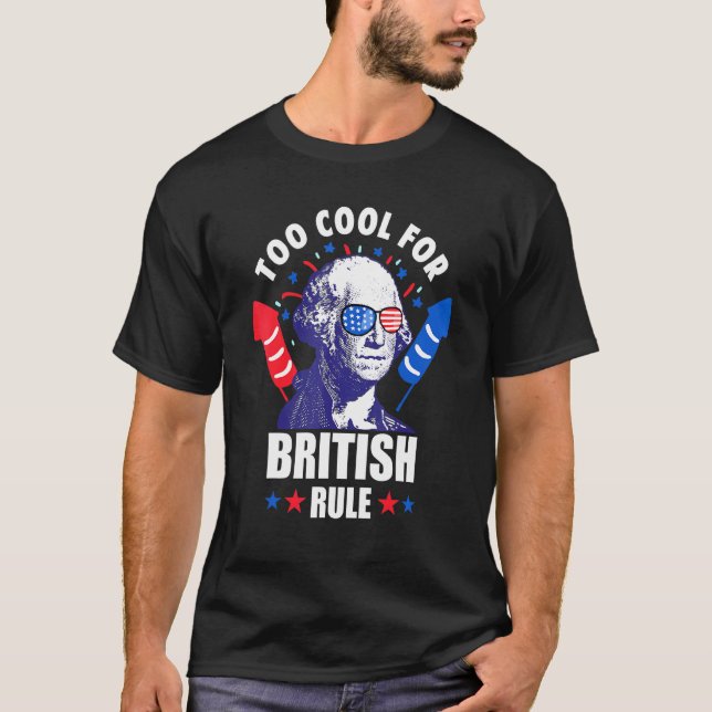 Camiseta Demasiado Guay para el gobierno británico George W (Anverso)