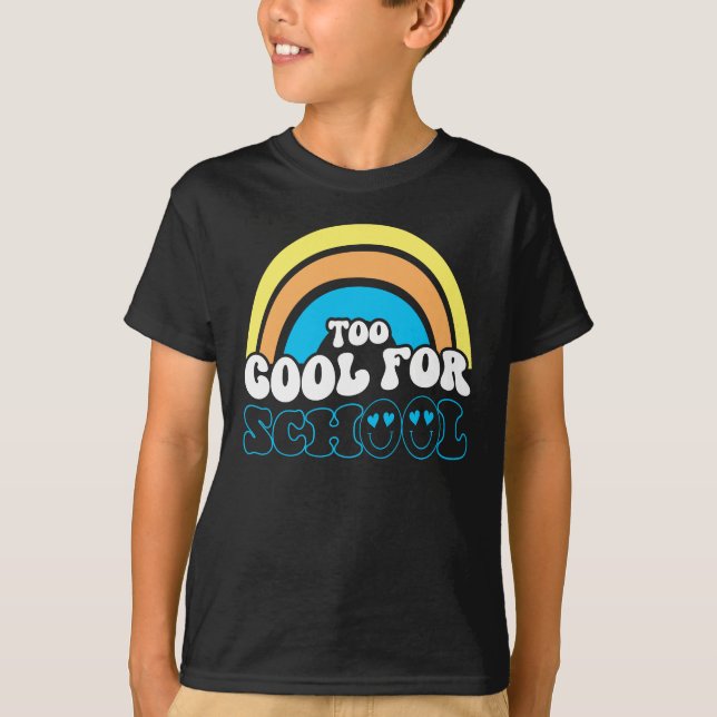 Camiseta Demasiado Guay para la escuela (Anverso)