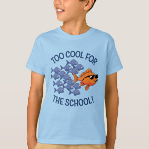Camiseta ¡Demasiado Guay para la escuela! 🐟 🐠 😎