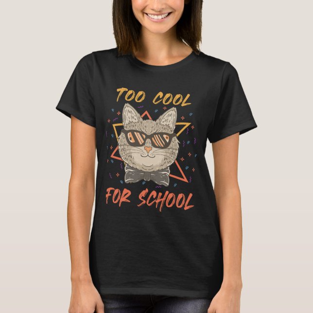 Camiseta Demasiado Guay para la escuela (Anverso)