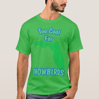 Camiseta Demasiado Guay para las aves de nieve, cosecha de