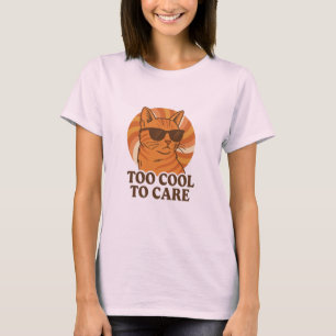 Camiseta Demasiado Guay para preocuparse