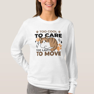 Camiseta Demasiado Guay para preocuparse, demasiado perezos