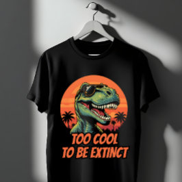 Camiseta Demasiado Guay Para Ser Extinente Funny T-Rex