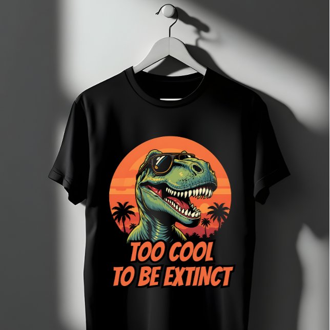 Camiseta Demasiado Guay Para Ser Extinente Funny T-Rex (Subido por el creador)