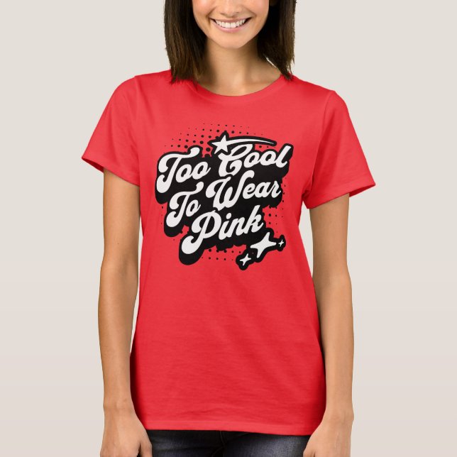 Camiseta Demasiado Guay Para Usar Un Chica De Tomboy Rosado (Anverso)