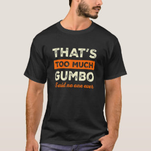 Camiseta Demasiado humor divertido sobre mariscos en Louisi