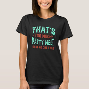 Camiseta Demasiado humor para sandwich divertida de Patty M