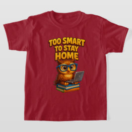 Camiseta Demasiado inteligente para quedarse en casa Owl Te