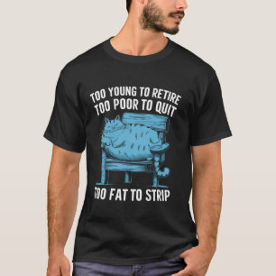 Camiseta Demasiado Joven Para Jubilarse Pobre Como Para Sal