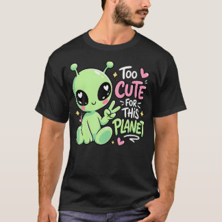 Camiseta Demasiado Lindo Para Este Planeta Divertido Alien
