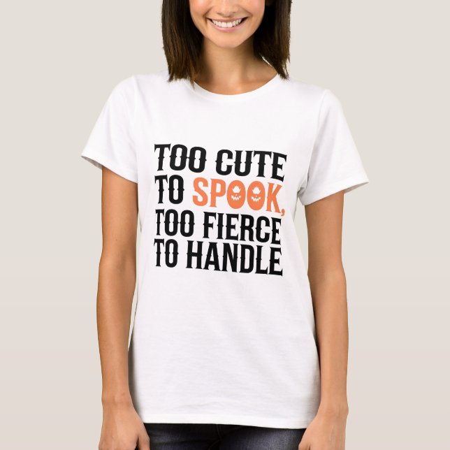 Camiseta Demasiado lindo para hablar, demasiado feroz para  (Anverso)