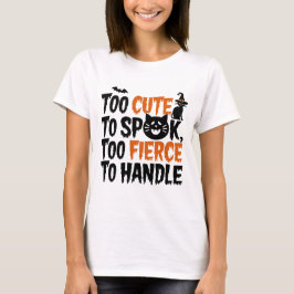 Camiseta Demasiado lindo para hablar, demasiado feroz para 