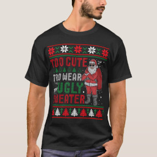 Camiseta Demasiado lindo para usar Navidades de Santa Malas