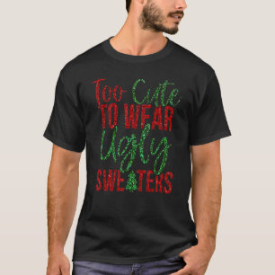 Camiseta Demasiado lindo para usar un Navidad feo dulce 1