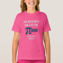 Camiseta DEMASIADO MATEMÁTICO TE DA EL PI-GRAINE Pi Day