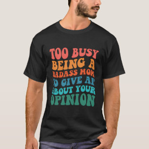 Camiseta Demasiado Ocupado Como Madre Mala Para Dar A Af Po