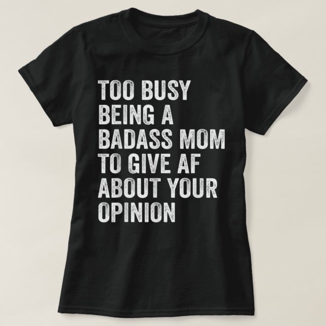 Camiseta Demasiado Ocupado Como Madre Mala Para Dar A Af Po (Diseño del anverso)