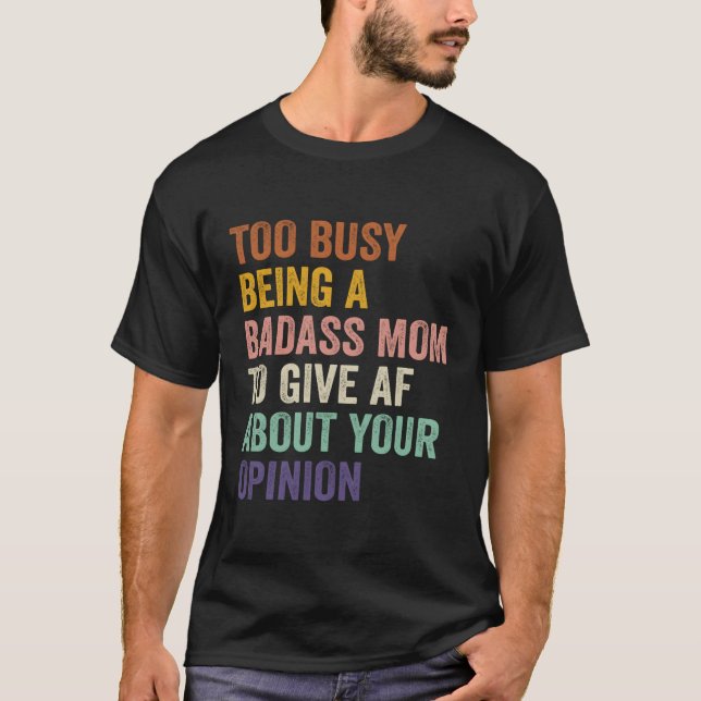 Camiseta Demasiado Ocupado Como Madre Mala Para Dar A Af Po (Anverso)